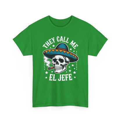 They Call Me El Jefe Mexican Sugar Skull Cinco De Mayo T-Shirt