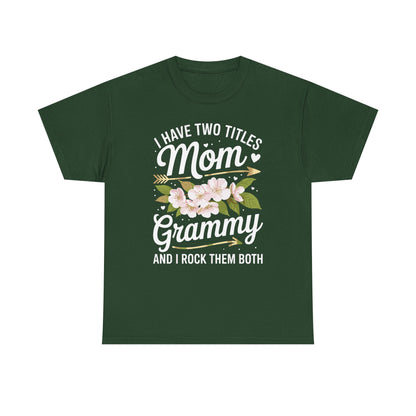 I Have Two Titles Mom And Grammy Mothers Day Gifts T-Shirt