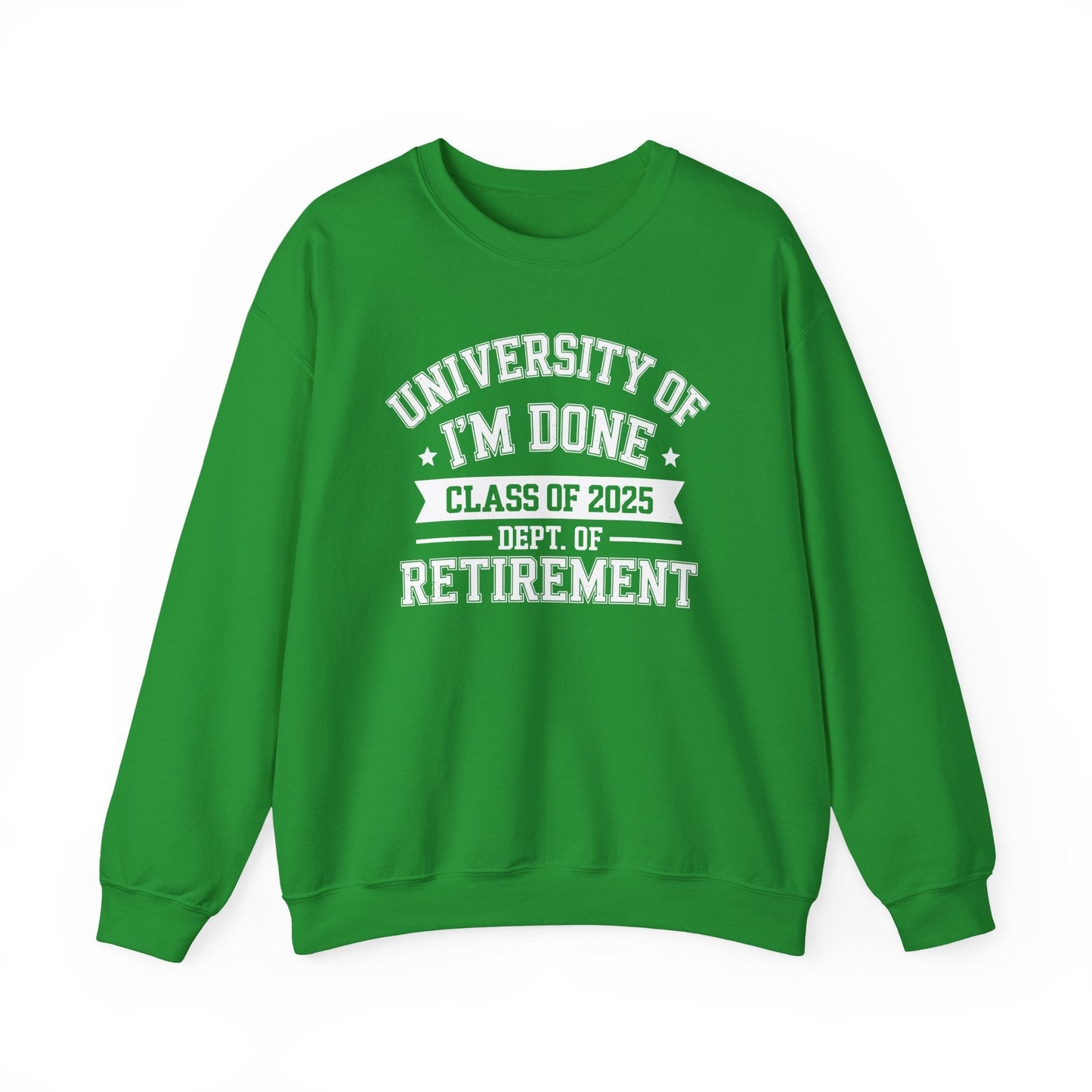 Funny University Of I'm Done Class Of 2025 Teacher Retirement Sweatshirt