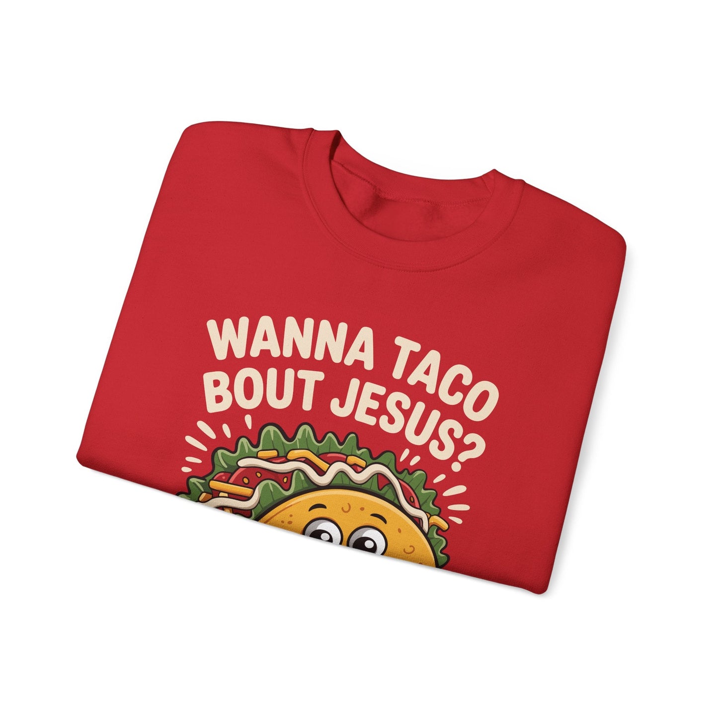 Wanna Taco Bout Jesus Cinco de Mayo Christian Sweatshirt Men Women