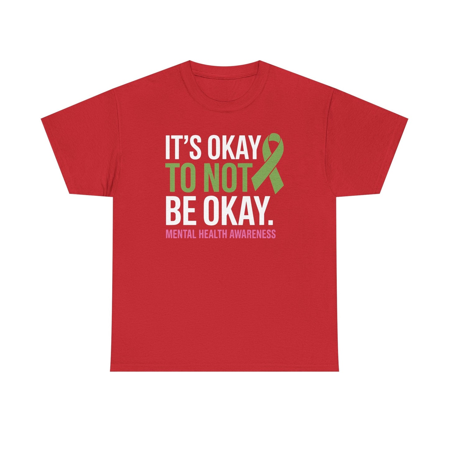 Its Okay To Not Be Okay Mental Health Awareness Ribbon T-Shirt