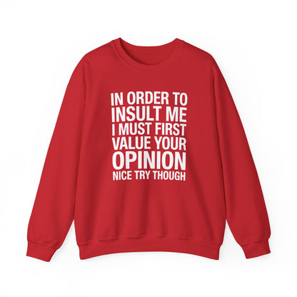 Funny In Order To Insult Me Joke Sarcastic Sweatshirt