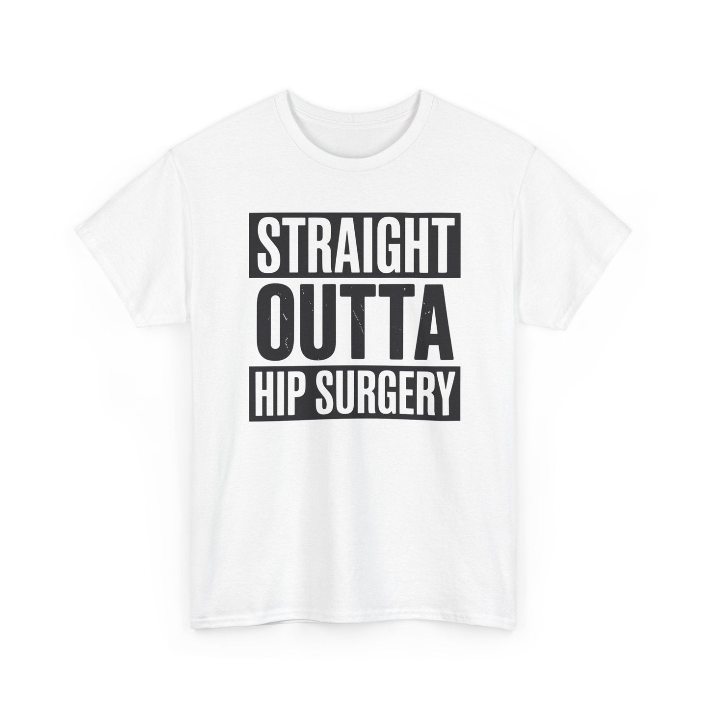 Straight Outta Hip Surgery Get Well Hip Replacement Recovery T-Shirt