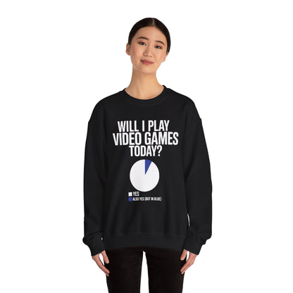 Funny Will I play Video Games today Gamer Gaming Sweatshirt