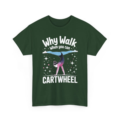 Why Walk When You can Cartwheel Gymnast Girls Gymnastics T-Shirt