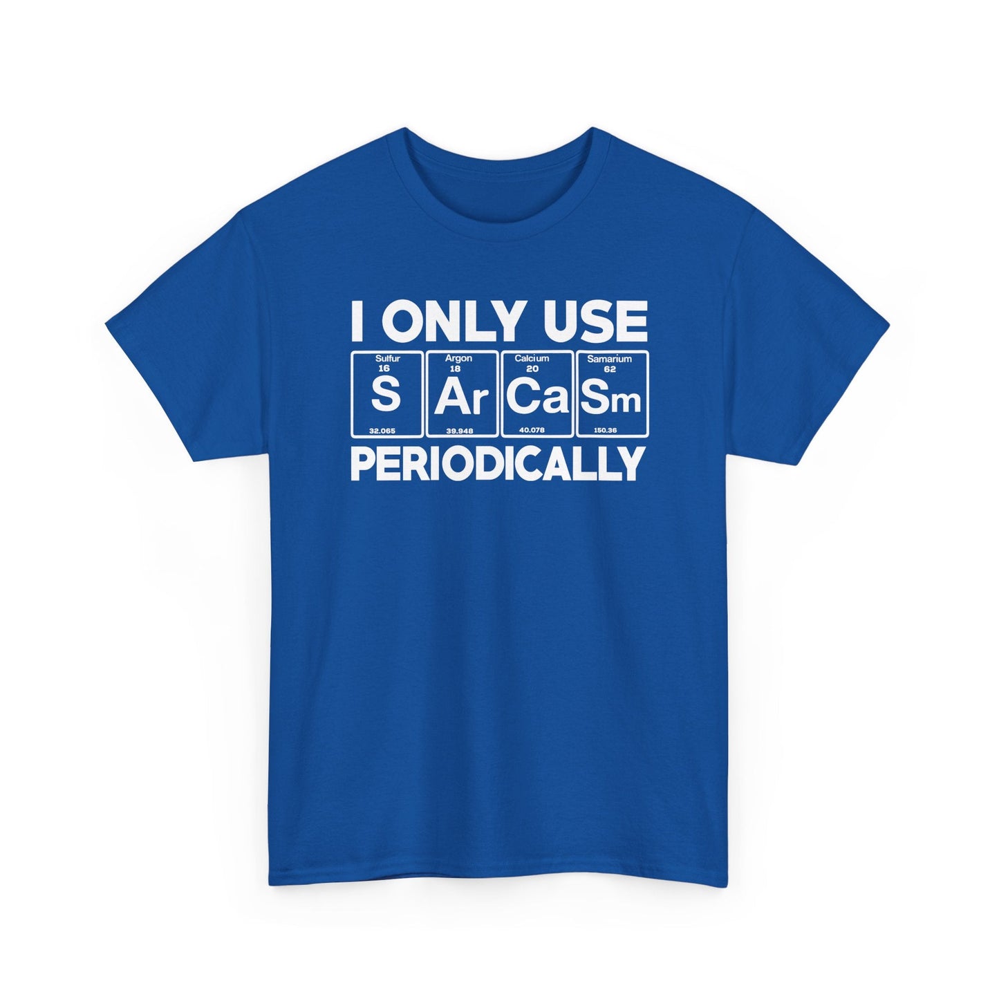 Sarcasm Periodic Table Element Weird Science Joke Gift T-Shirt