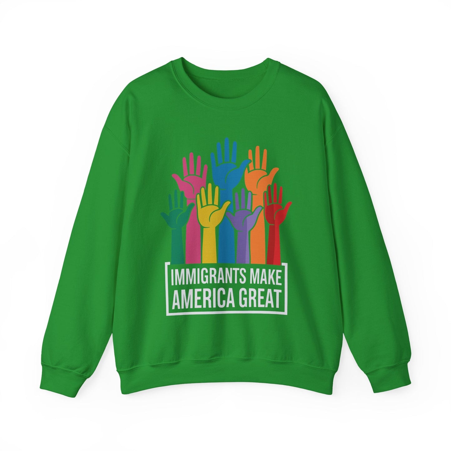 Immigrants Make America Great Sweatshirt