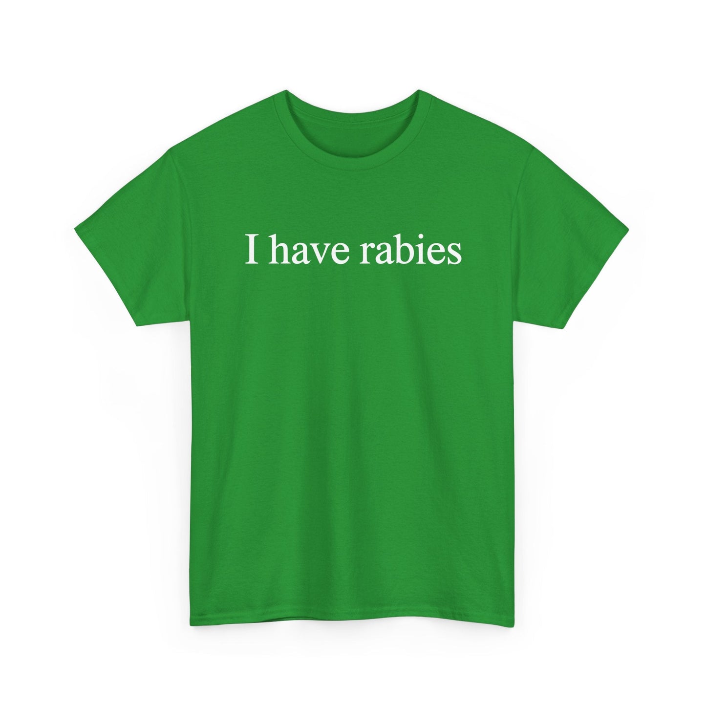 Funny I Have Rabies T-Shirt