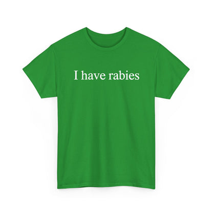 Funny I Have Rabies T-Shirt