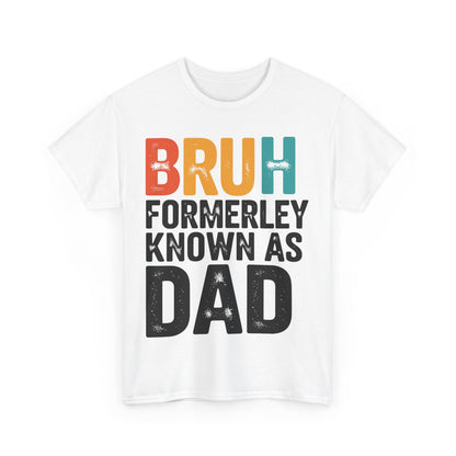 Bruh Formerly Known As Dad Funny Bruh Dad Fathers day T-Shirt