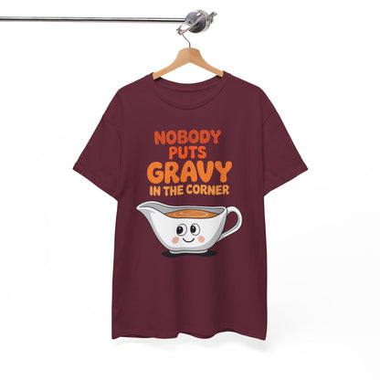 Nobody Puts Gravy in the Corner Funny Cute Thanksgiving Food T-Shirt