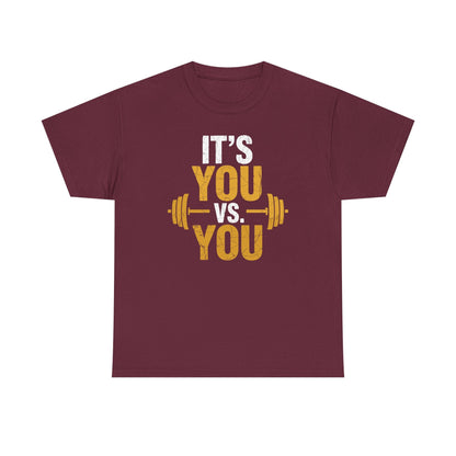 Its You Vs You Workout Gym Workout Motivation Fitness Men Women T-Shirt