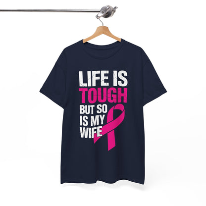 Life Is Tough But So Is My Wife Breast Cancer Awareness Gift T-Shirt