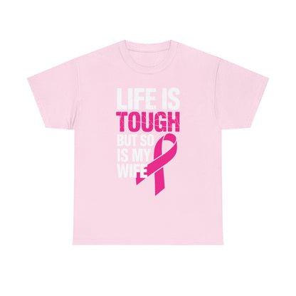 Life Is Tough But So Is My Wife Breast Cancer Awareness Gift T-Shirt