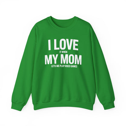 Funny I love my mom sarcastic video games gift Sweatshirt