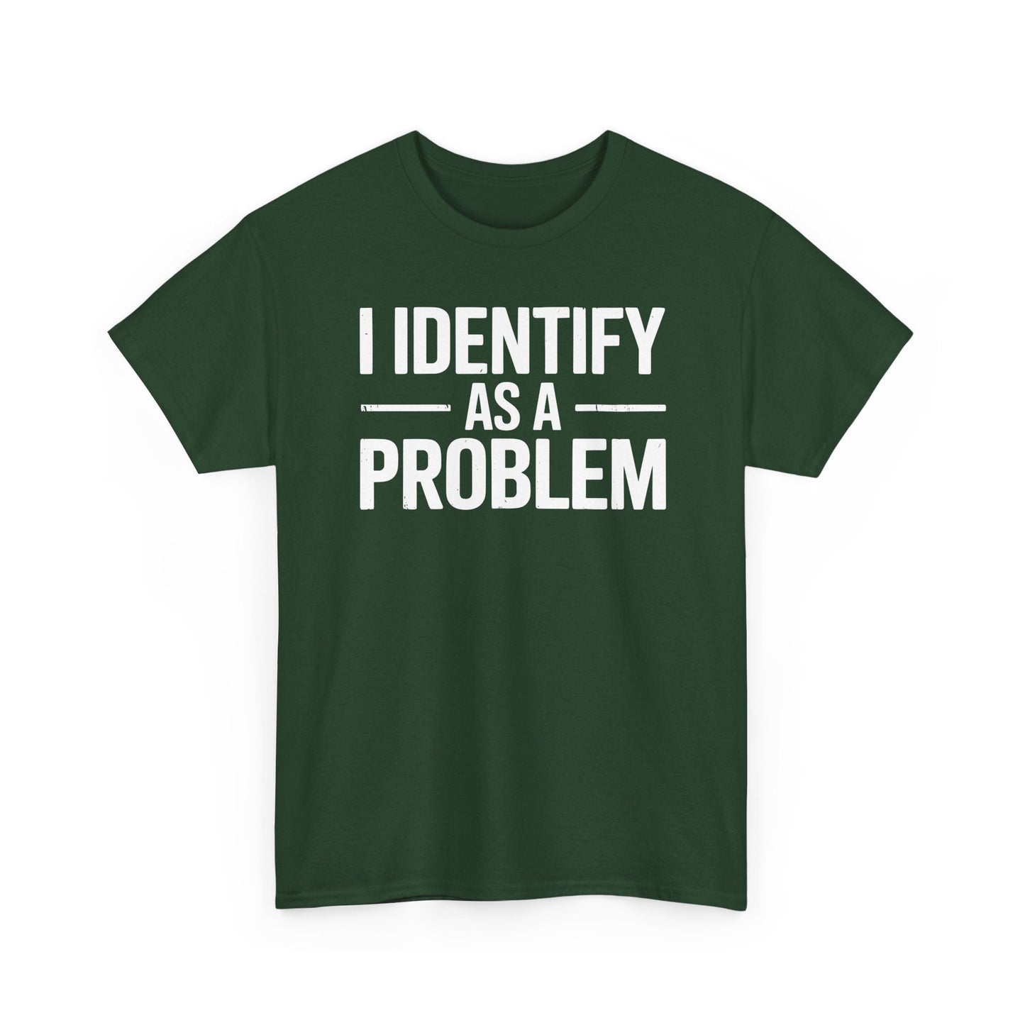 Funny I Identify As A Problem Sarcastic T-Shirt