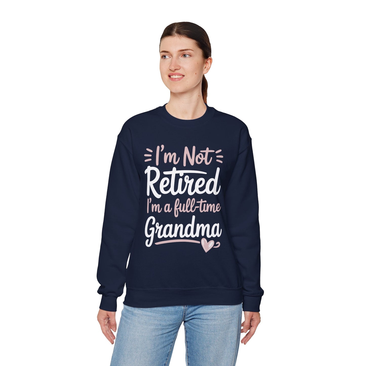 Fancy Grandma Mothers Day Birthday Christmas Gifts I'm Not Retired I'm A Full-Time Grandma Women's Sweatshirt