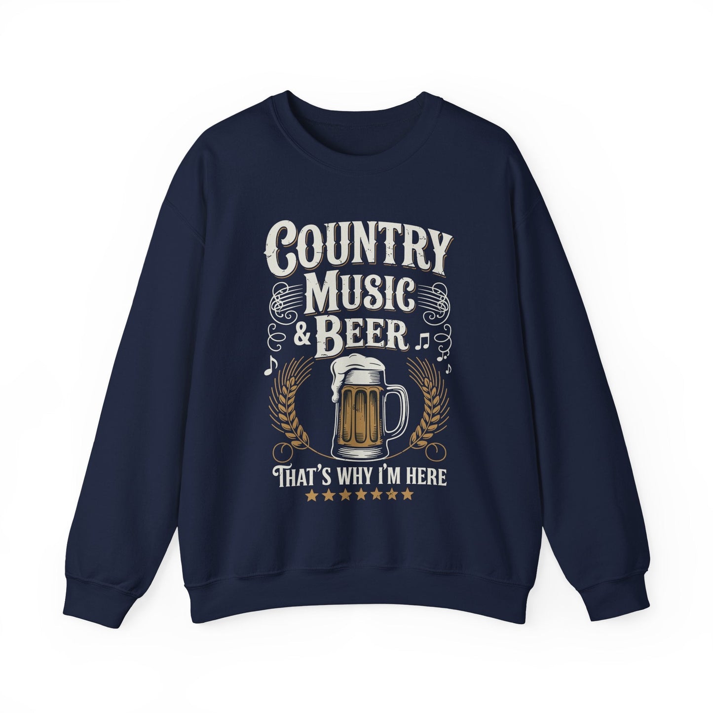 Vintage Country Music and Beer That's Why I'm Here Legends Sweatshirt