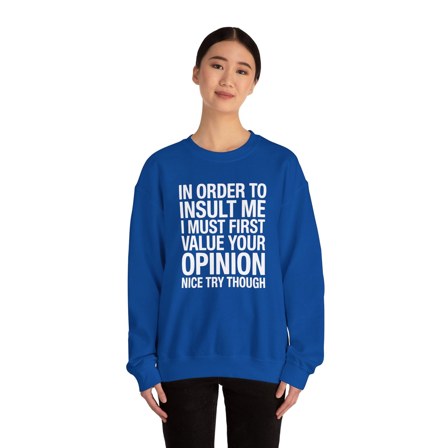 Funny In Order To Insult Me Joke Sarcastic Sweatshirt