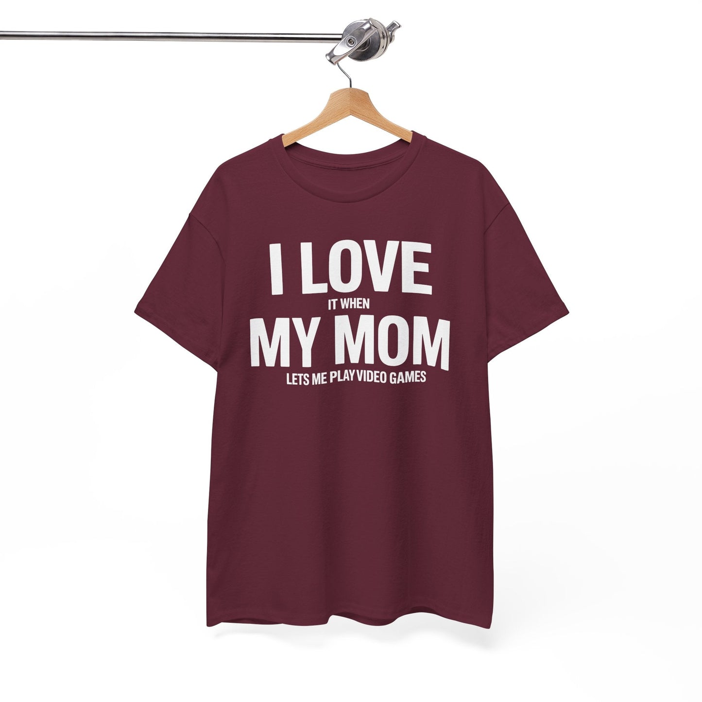 Funny I love my mom sarcastic video games gift Shirt