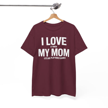 Funny I love my mom sarcastic video games gift Shirt