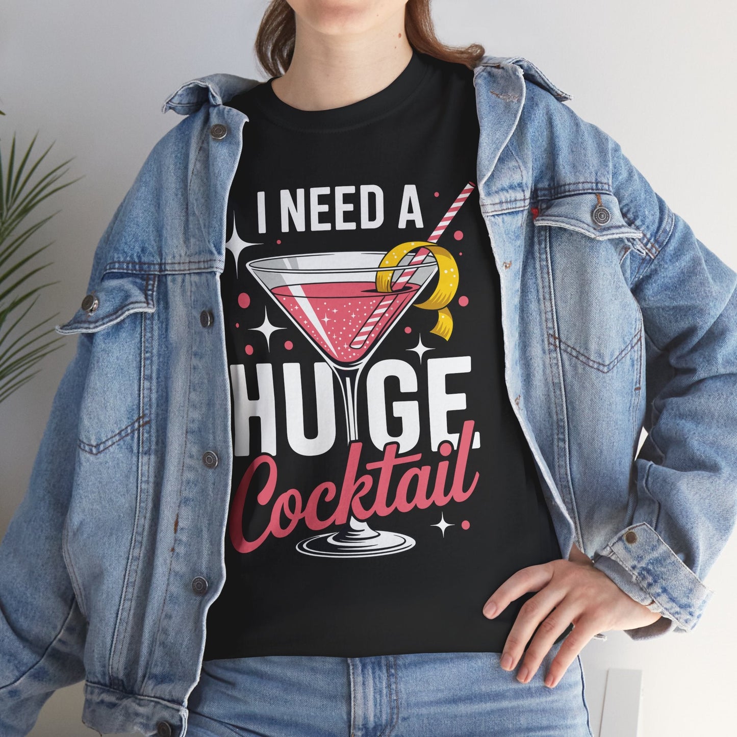 I Need a Huge COCKtail Adult Joke Funny Drinking Quote T-Shirt