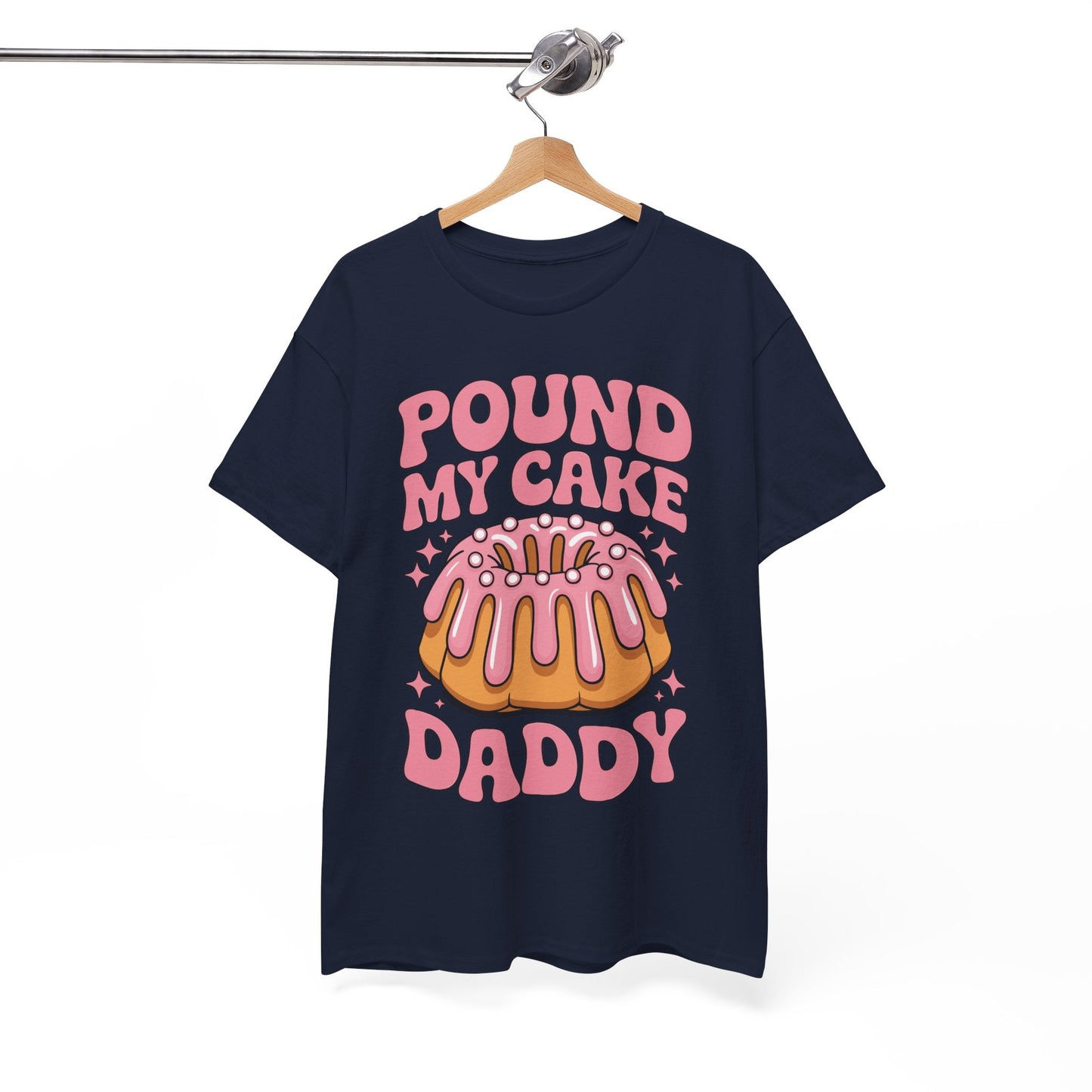 Inappropriate Pound My Cake Daddy Embarrassing Adult Humor T-Shirt
