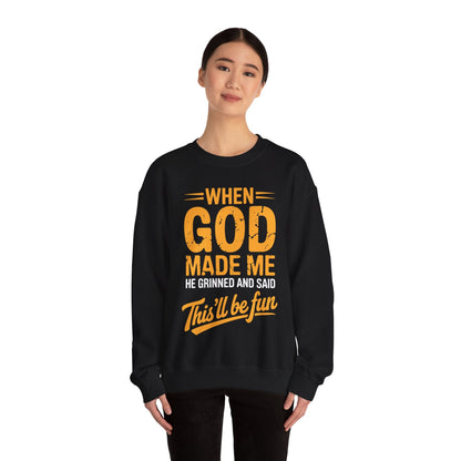 Funny Saying  When God Made Me Funny Quote Sweatshirt