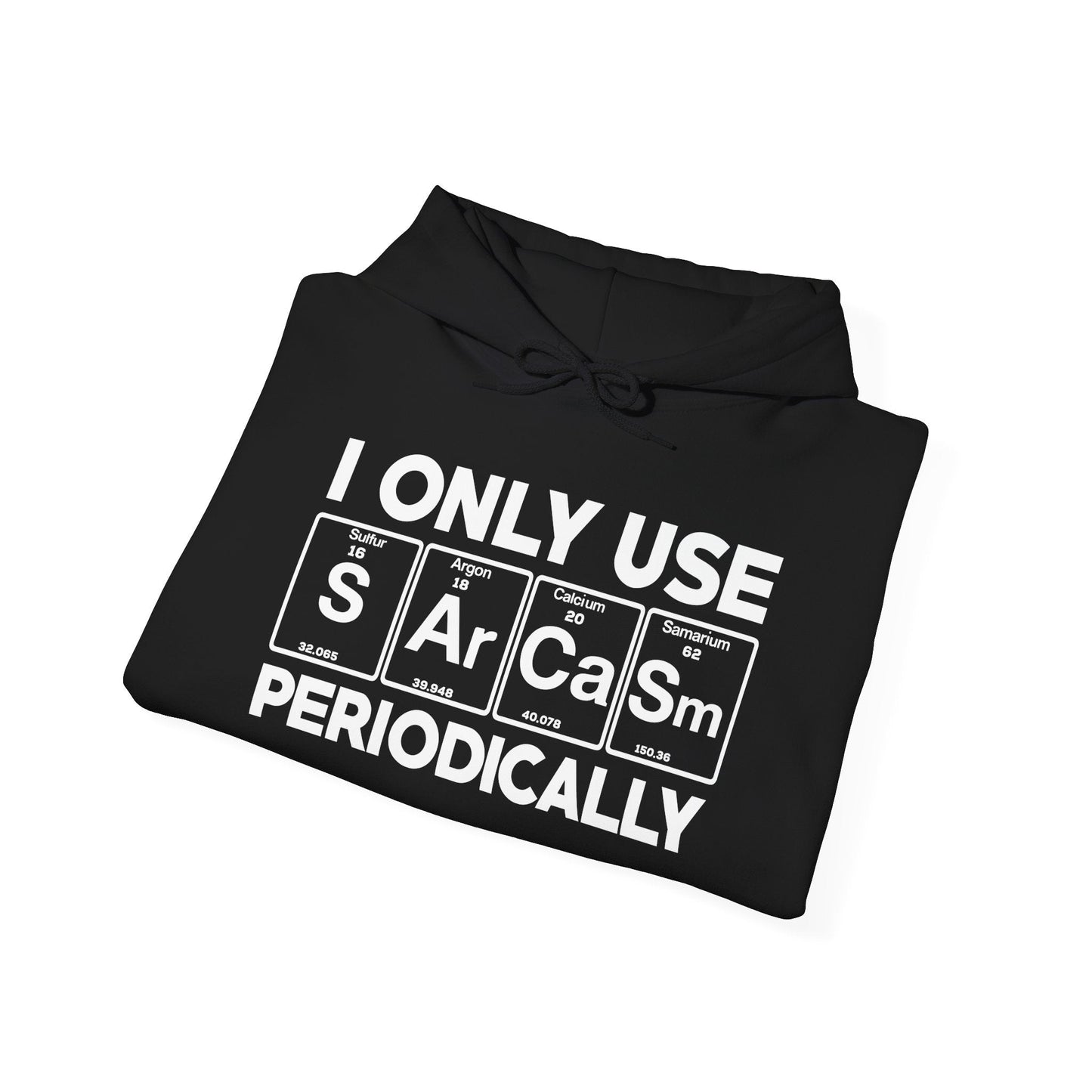 Sarcasm Periodic Table Element Weird Science Joke Gift Hoodie