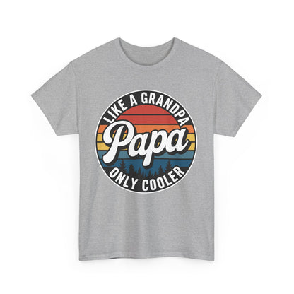 PAPA like a Grandpa ONLY COOLER Funny Dad Papa Definition T-Shirt