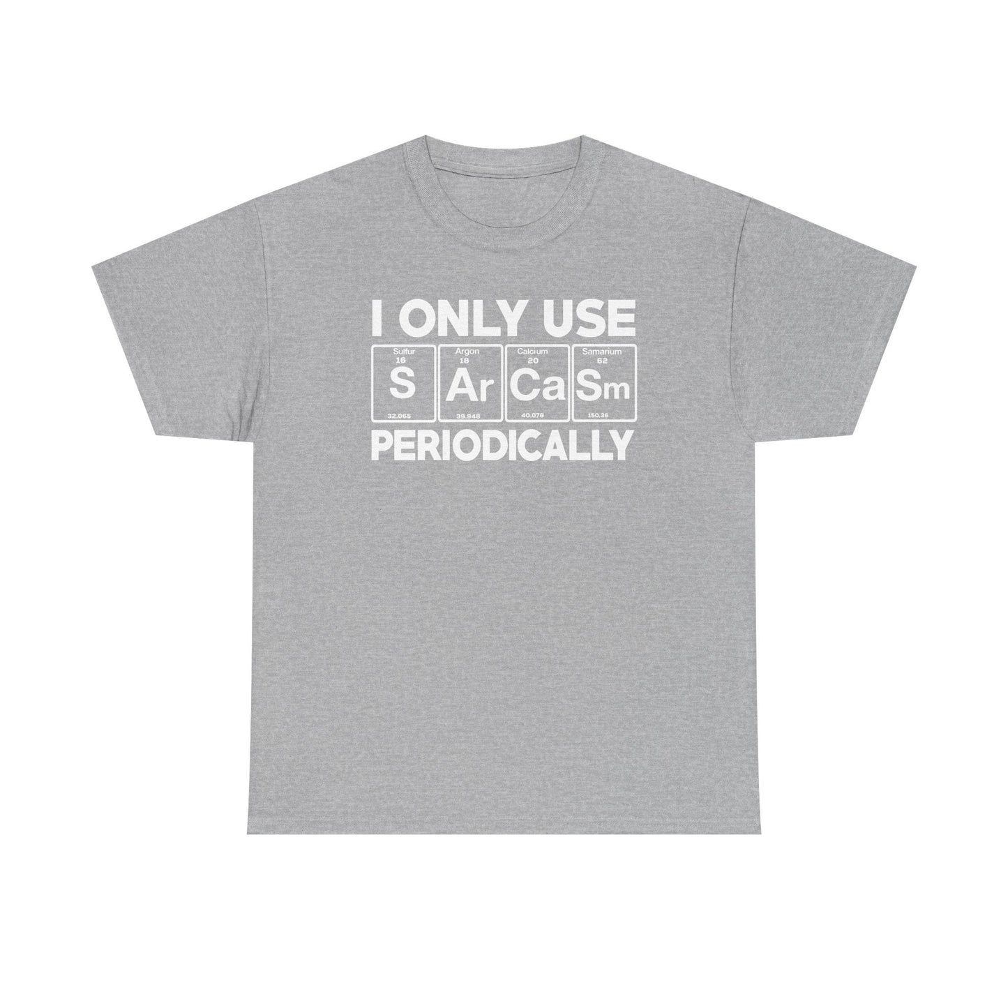 Sarcasm Periodic Table Element Weird Science Joke Gift T-Shirt