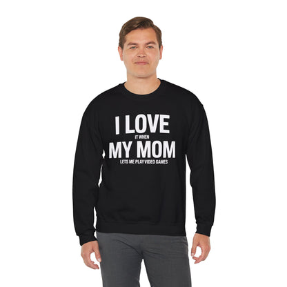 Funny I love my mom sarcastic video games gift Sweatshirt