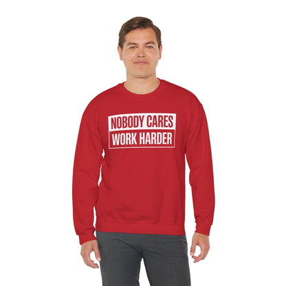 Nobody Cares Work Harder Fitness Workout Gym Gift Sweatshirt