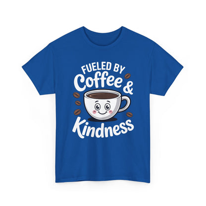 Funny Coffee Lover Fueled by Coffee And Kindness T-Shirt