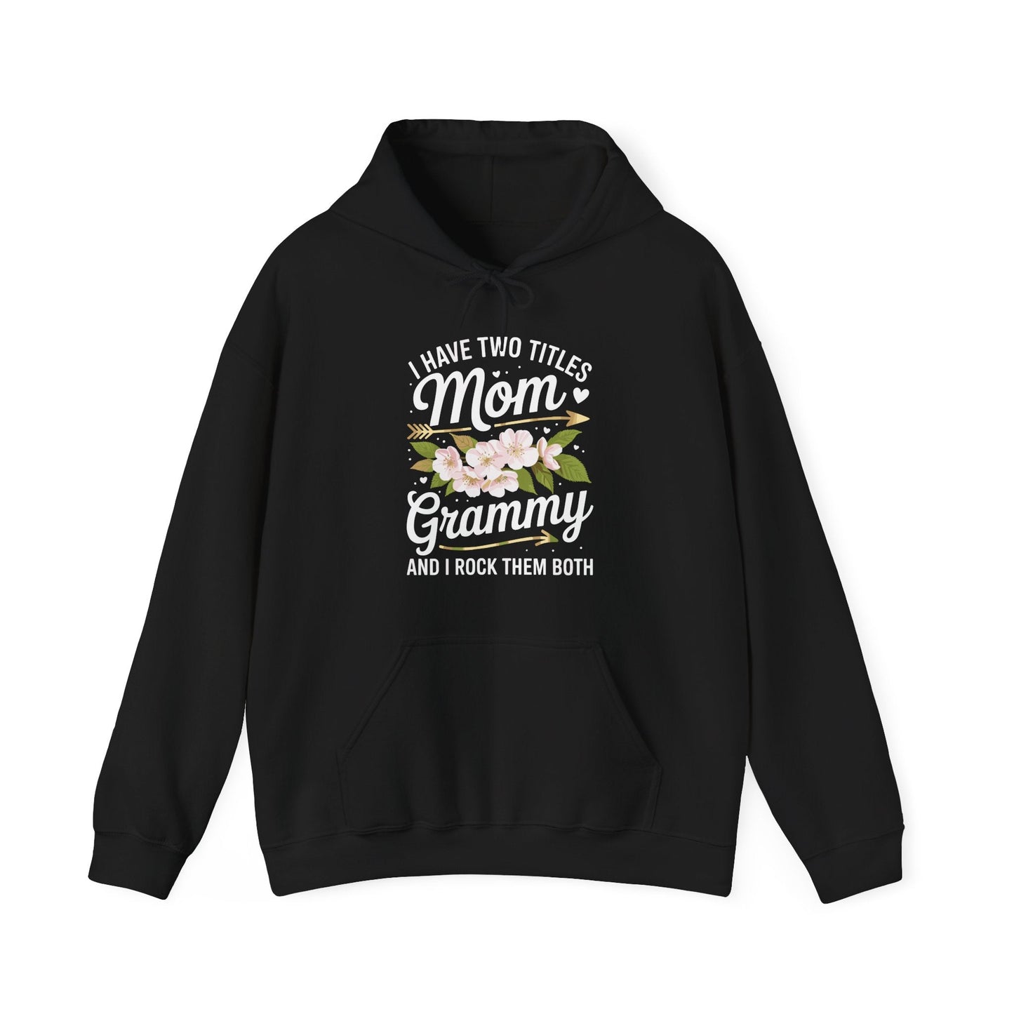 I Have Two Titles Mom And Grammy Mothers Day Gifts Hoddie