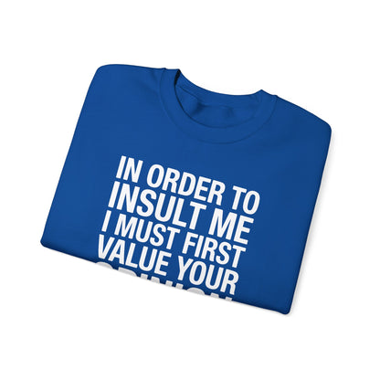Funny In Order To Insult Me Joke Sarcastic Sweatshirt