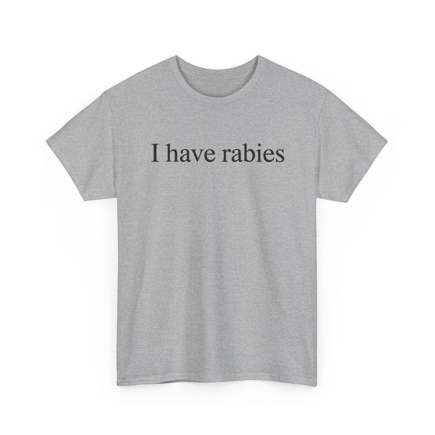 Funny I Have Rabies T-Shirt