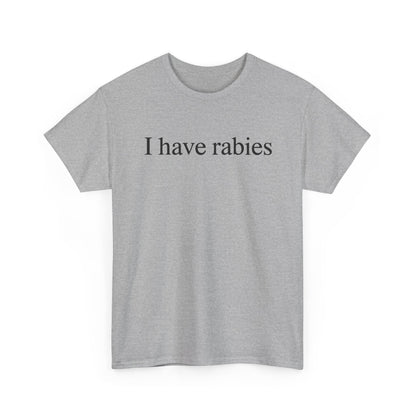 Funny I Have Rabies T-Shirt