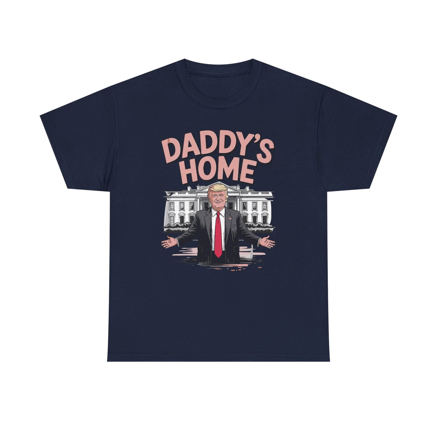 Trump Daddys Home White House 2025 T-Shirt