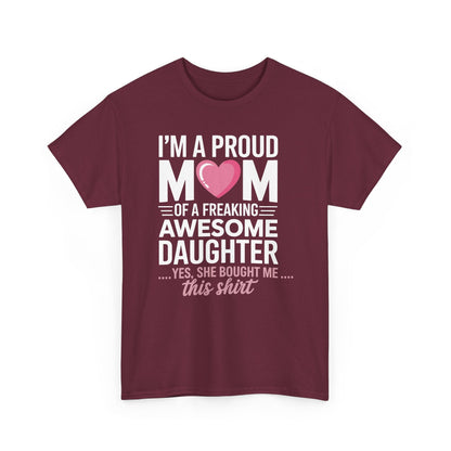 I'm A Proud Mom Gift From Daughter Funny Mothers Day T-Shirt
