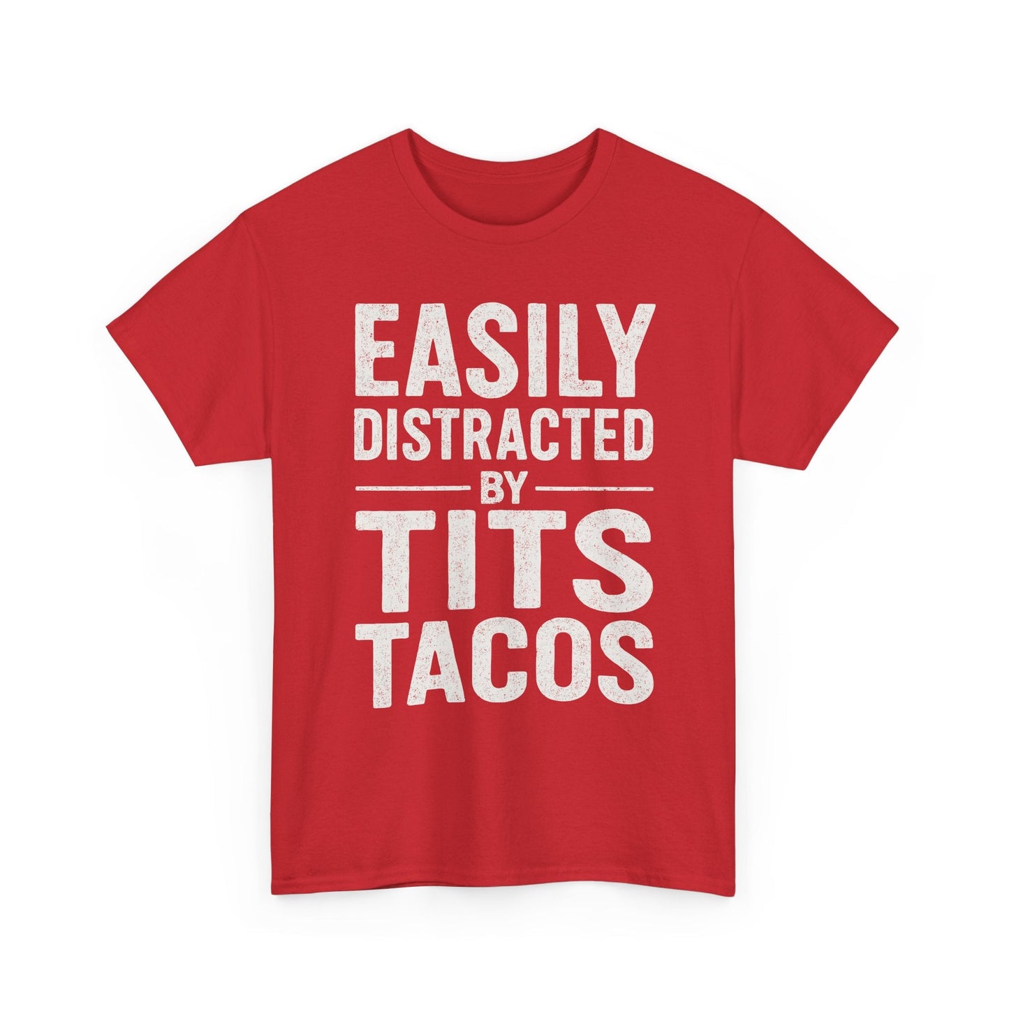 Men's Easily Distracted By Tits and Tacos Adult Humor Gift T-Shirt