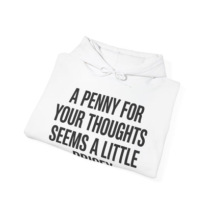 Funny Penny For Your Thoughts Sarcastic Joke Hoodie