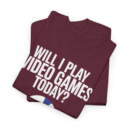 Funny Will I play Video Games today Gamer Gaming T-Shirt