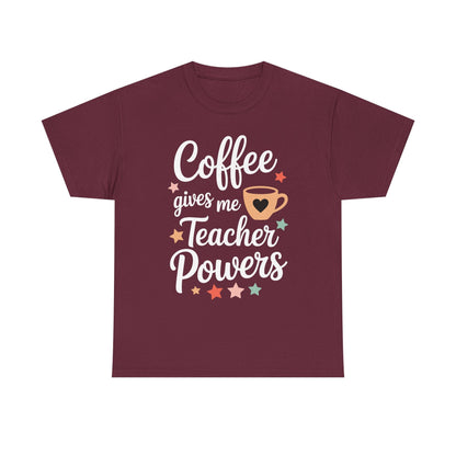Coffee Gives Me Teacher Powers, Cute Teacher Appreciation T-Shirt