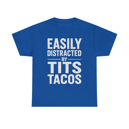 Men's Easily Distracted By Tits and Tacos Adult Humor Gift T-Shirt