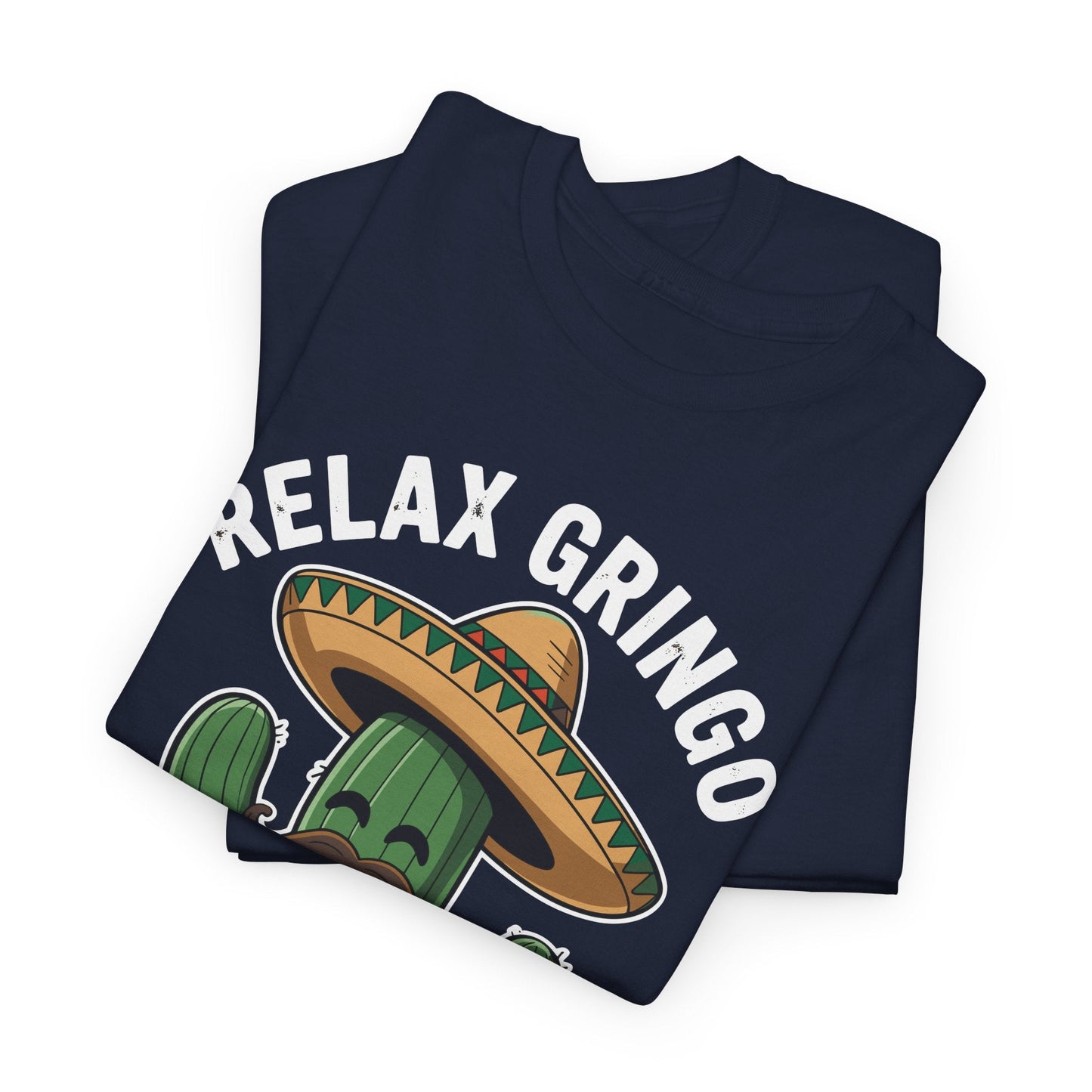 Funny Relax Gringo Im Legal Cinco De Mayo Mexican Immigrant T-Shirt
