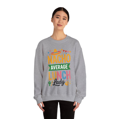 Funny Nacho Average Lunch Lady Cinco De Mayo Fiesta Mexican Sweatshirt