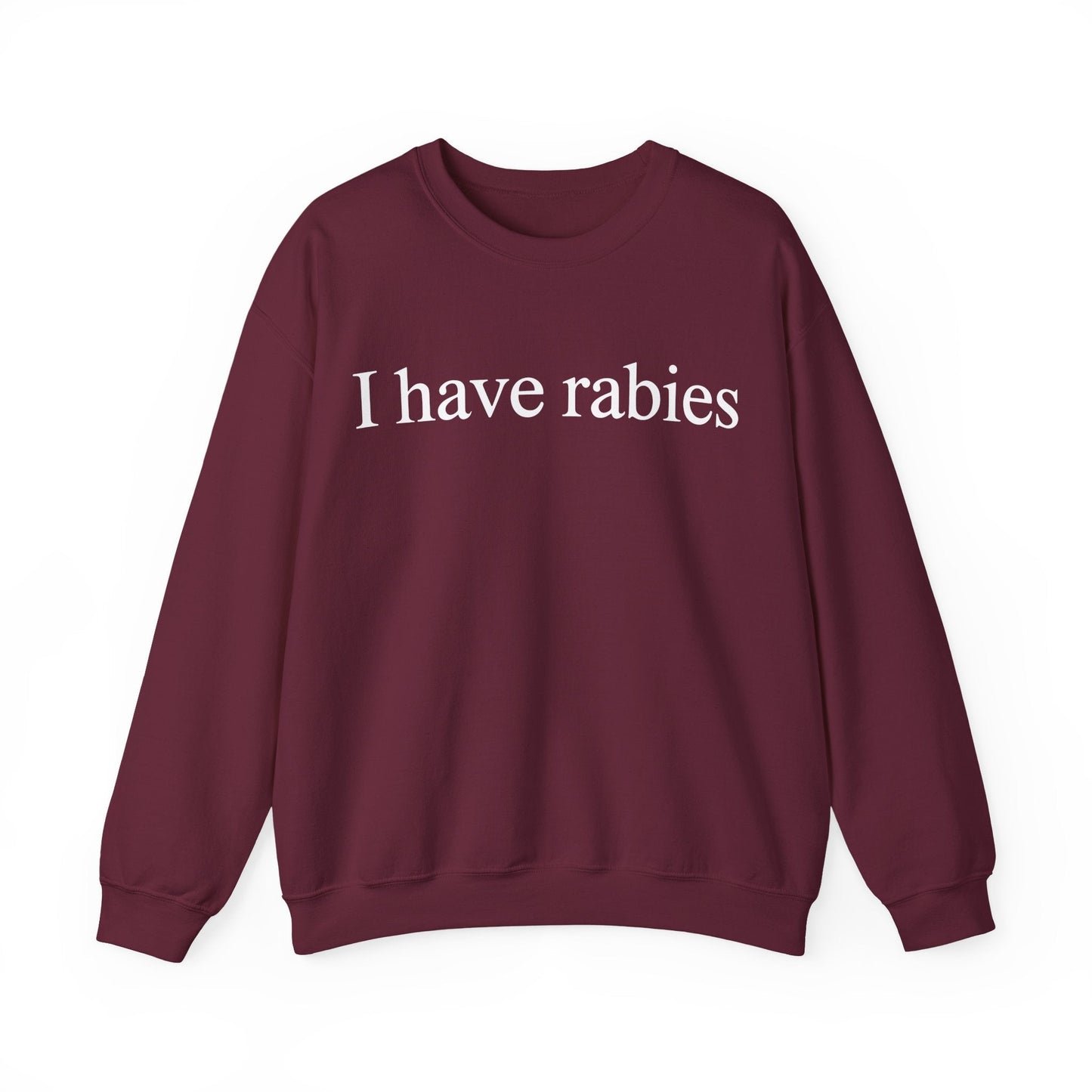 Funny I Have Rabies Sweatshirt