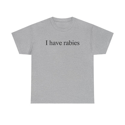 Funny I Have Rabies T-Shirt