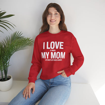 Funny I love my mom sarcastic video games gift Sweatshirt